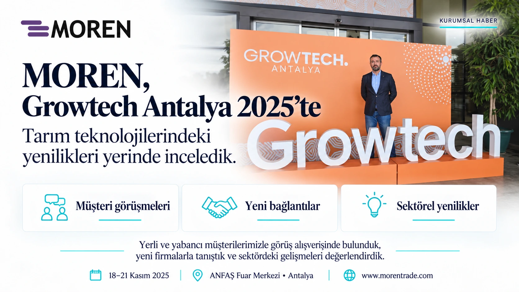 18–21 Kasım 2025, ANFAŞ Fuar Merkezi, Antalya. Tarım teknolojilerindeki yenilikleri inceledik; müşteri görüşmeleri gerçekleştirdik ve yeni bağlantılar kurduk.